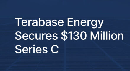 Terabase Secures $130 Million Series C from SoftBank Vision Fund 2 to Accelerate Construction of Utility-Scale Solar